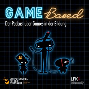 Podcast Game Based Titelbild mit Logo Computerspielschule Stuttgart und LFK